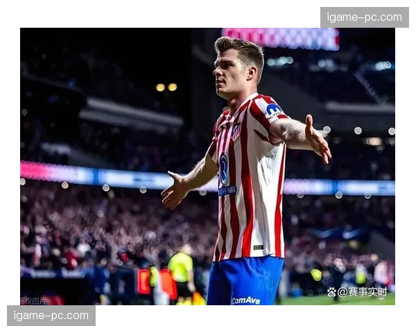 瑟洛特帽子戏法，马德里竞技主场大胜布鲁日